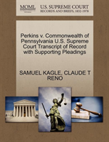 Perkins V. Commonwealth of Pennsylvania U.S. Supreme Court Transcript of Record with Supporting 