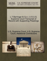 L T Barringer & Co V. U S U.S. Supreme Court Transcript of Record with Supporting Pleadings 