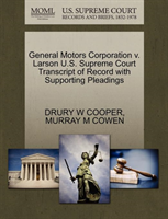 General Motors Corporation V. Larson U.S. Supreme Court Transcript of Record with Supporting 