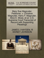 Mary Sue Magruder, Petitioner, V. Christine Magruder, Harry F. Magruder, Alice E. Mose, Et Al. U.S. 