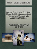 Gordon Form Lathe Co V. Ford Motor Co U.S. Supreme Court Transcript of Record with Supporting 