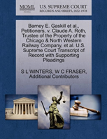 Barney E. Gaskill et al., Petitioners, V. Claude A. Roth, Trustee of the Property of the Chicago & 