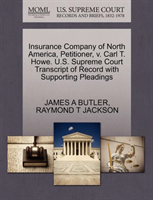Insurance Company of North America, Petitioner, V. Carl T. Howe. U.S. Supreme Court Transcript of 