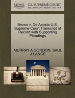 Brown V. de Acosta U.S. Supreme Court Transcript of Record with Supporting Pleadings 