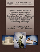 Glenn L. Martin Nebraska Company, a Corporation, Petitioner, V. Wren L. Culkin, Glen West, Francis 