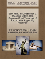 Bath Mills, Inc., Petitioner, V. Theodore Odom. U.S. Supreme Court Transcript of Record with 