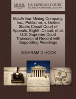 MacArthur Mining Company, Inc., Petitioner, V. United States Circuit Court of Appeals, Eighth 