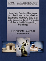 San Juan Trading Company, Inc., Petitioner, V. the Mexican Steamship Marmex, Etc., Et Al. U.S. 
