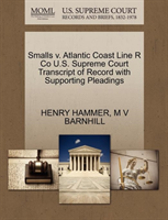 Smalls V. Atlantic Coast Line R Co U.S. Supreme Court Transcript of Record with Supporting Pleadings 