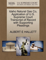 Idaho Natural Gas Co, Application of U.S. Supreme Court Transcript of Record with Supporting 