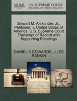 Stewart M. Alexander, Jr., Petitioner, V. United States of America. U.S. Supreme Court Transcript of 