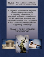 Creighton Stationery Company and Guaranty Insurance Company, Petitioners, V. Industrial Accident 