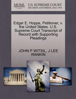 Edgar E. Hoppe, Petitioner, V. the United States. U.S. Supreme Court Transcript of Record with 