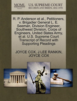 R. P. Anderson Et Al., Petitioners, V. Brigadier General L. E. Seeman, Division Engineer, Southwest 