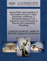 Naomi Petty, Administratrix of the Estate of Faye R. Petty, Deceased, Petitioner, V. 