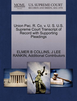 Union Pac. R. Co. V. U. S. U.S. Supreme Court Transcript of Record with Supporting Pleadings 