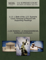 U. S. V. State of ALA. U.S. Supreme Court Transcript of Record with Supporting Pleadings 