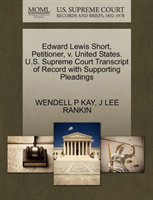 Edward Lewis Short, Petitioner, V. United States. U.S. Supreme Court Transcript of Record with 
