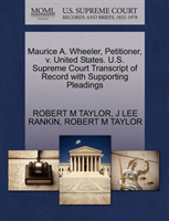 Maurice A. Wheeler, Petitioner, V. United States. U.S. Supreme Court Transcript of Record with 