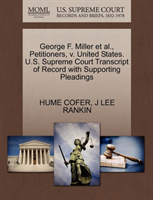 George F. Miller Et Al., Petitioners, V. United States. U.S. Supreme Court Transcript of Record with 