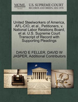 United Steelworkers of America, AFL-CIO, et al., Petitioners, V. National Labor Relations Board, et 