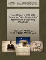 Roy (Henry) V. U.S. U.S. Supreme Court Transcript of Record with Supporting Pleadings 