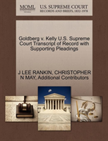 Goldberg V. Kelly U.S. Supreme Court Transcript of Record with Supporting Pleadings 