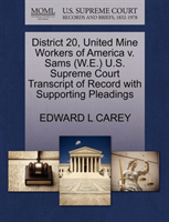 District 20, United Mine Workers of America V. Sams (W.E.) U.S. Supreme Court Transcript of Record 