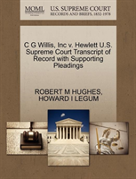 C G Willis, Inc V. Hewlett U.S. Supreme Court Transcript of Record with Supporting Pleadings 