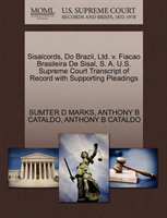 Sisalcords, Do Brazil, Ltd. V. Fiacao Brasileira de Sisal, S. A. U.S. Supreme Court Transcript of 