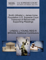 Smith (Athalie) V. James Irvine Foundation U.S. Supreme Court Transcript of Record with Supporting 