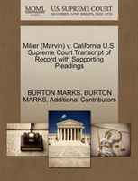 Miller (Marvin) V. California U.S. Supreme Court Transcript of Record with Supporting Pleadings 