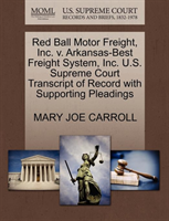 Red Ball Motor Freight, Inc. V. Arkansas-Best Freight System, Inc. U.S. Supreme Court Transcript of 