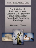 Frank Walker, Jr., Petitioner, V. North Carolina. U.S. Supreme Court Transcript of Record with 