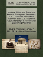 National Alliance of Postal and Federal Employees, Petitioners, V. E. T. Klassen, Postmaster 