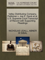 Valley Distributing Company, Petitioner V. Joe E. Davis et al. U.S. Supreme Court Transcript of 
