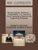 Ronald Gigliotti, Petitioner, V. United States. U.S. Supreme Court Transcript of Record with 