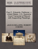 Paul C. Edwards, Petitioner, V. United States. U.S. Supreme Court Transcript of Record with 
