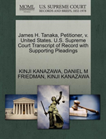 James H. Tanaka, Petitioner, V. United States. U.S. Supreme Court Transcript of Record with 