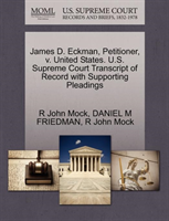 James D. Eckman, Petitioner, V. United States. U.S. Supreme Court Transcript of Record with 