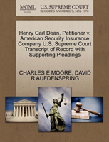 Henry Carl Dean, Petitioner V. American Security Insurance Company U.S. Supreme Court Transcript of 