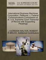 International Business Machines Corporation, Petitioner, V. Federal Communications Commission et al. 