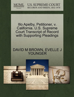 Illo Apelby, Petitioner, V. California. U.S. Supreme Court Transcript of Record with Supporting 