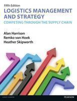 Logistics Management and Strategy 5th edition Competing through the Supply C