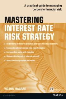 Mastering Interest Rate Risk Strategy A practical guide to managing corporate financial risk