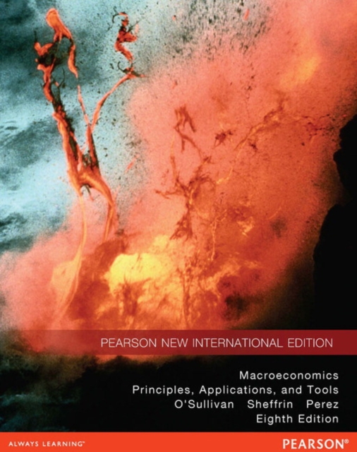 Macroeconomics: Principles, Applications, and Tools Pearson New International Edition