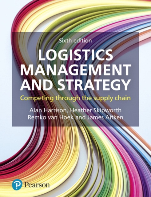 Logistics Management and Strategy Competing through the Supply Chain