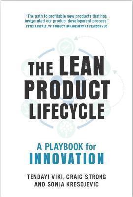 Lean Product Lifecycle, The A playbook for making products people want