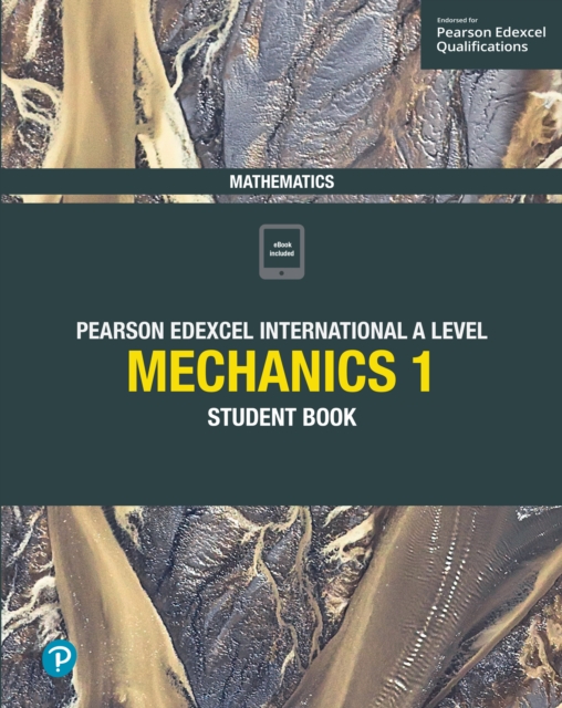 Pearson Edexcel International A Level Mathematics Mechanics 1 Student Book 