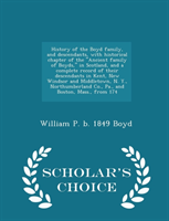 History of the Boyd Family, and Descendants, with Historical Chapter of the Ancient Family of Boyds, 